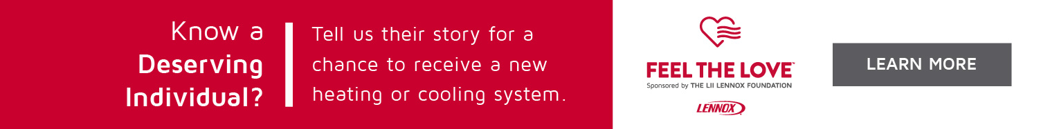 Banner inviting nominations for a deserving individual to win a new heating or cooling system; features Feel the Love by Lennox Foundation and a Learn More button.